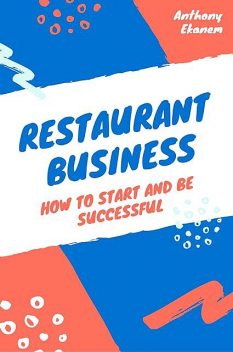 Restaurant Business, Anthony Ekanem