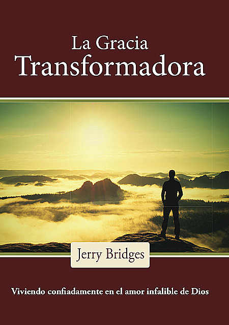 La gracia transformadora, Jerry Bridges