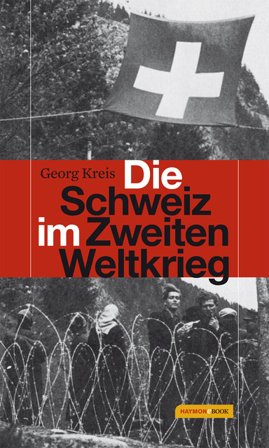 Die Schweiz im Zweiten Weltkrieg, Georg Kreis