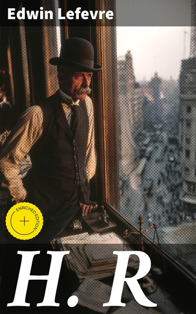 H. R, Edwin Lefevre