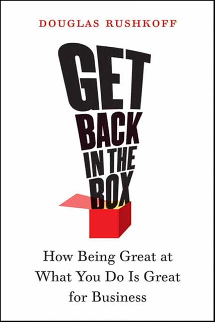 Get Back in the Box, Douglas Rushkoff