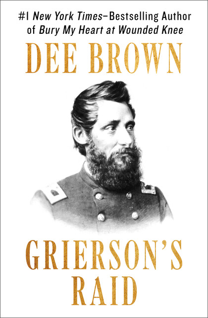 Grierson's Raid, Dee Brown