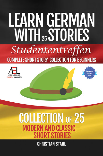 Learn German with Stories Studententreffen Complete Short Story Collection for Beginners, Christian Ståhl