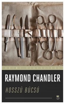 Hosszú búcsú, Raymond Chandler