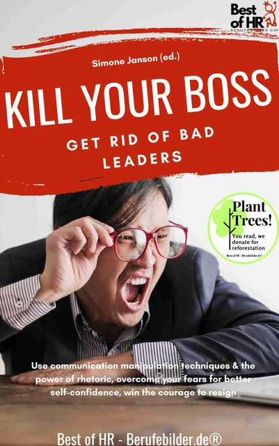 Kill your Boss! Get Rid of Bad Leaders, Simone Janson