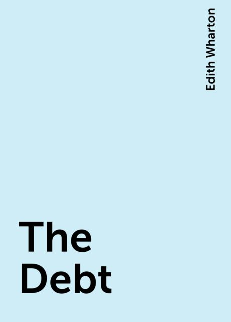 The Debt, Edith Wharton