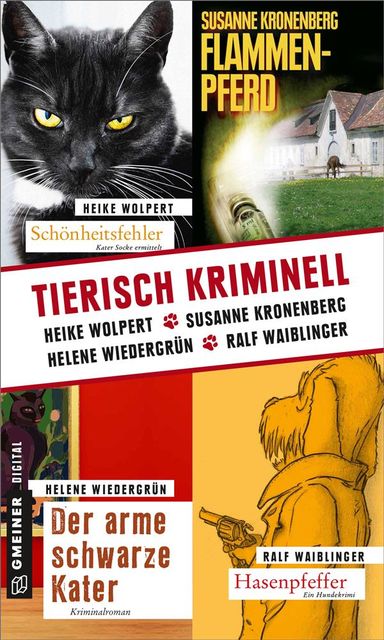 Tierisch kriminell, Helene Wiedergrün, Ralf Waiblinger, Heike Wolpert, Susanne Kronenberg
