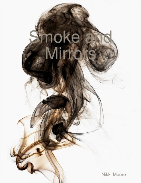 Smoke and Mirrors, Nikki Moore