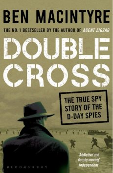 Double Cross, Ben Macintyre