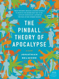 The Pinball Theory of Apocalypse, Jonathan Selwood