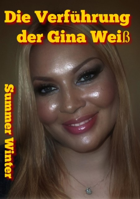 Die Verführung der Gina Weiß, Summer Winter