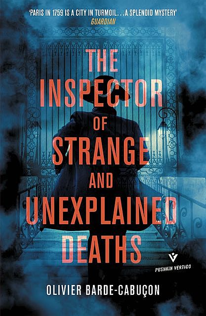 The Inspector of Strange and Unexplained Deaths, Olivier Barde-Cabuçon