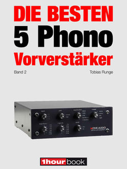 Die besten 5 Phono-Vorverstärker (Band 2), Tobias Runge, Thomas Schmidt, Holger Barske