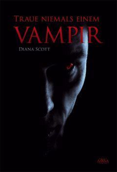 Traue niemals einem Vampir, Diana Scott