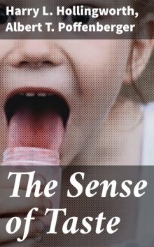 The Sense of Taste, Harry L. Hollingworth, Albert T. Poffenberger