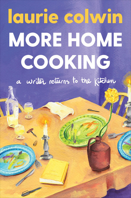 More Home Cooking, Laurie Colwin