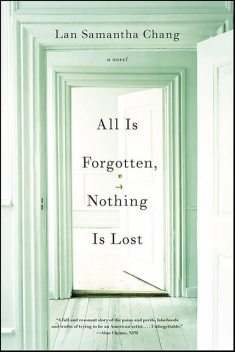 All Is Forgotten, Nothing Is Lost, Lan Samantha Chang