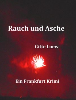 Rauch und Asche, Gitte Loew