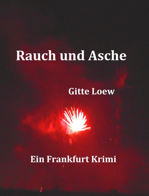 Rauch und Asche, Gitte Loew