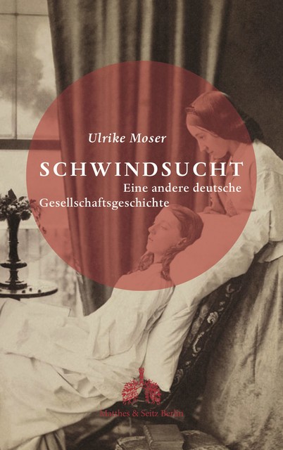 Schwindsucht, Ulrike Moser