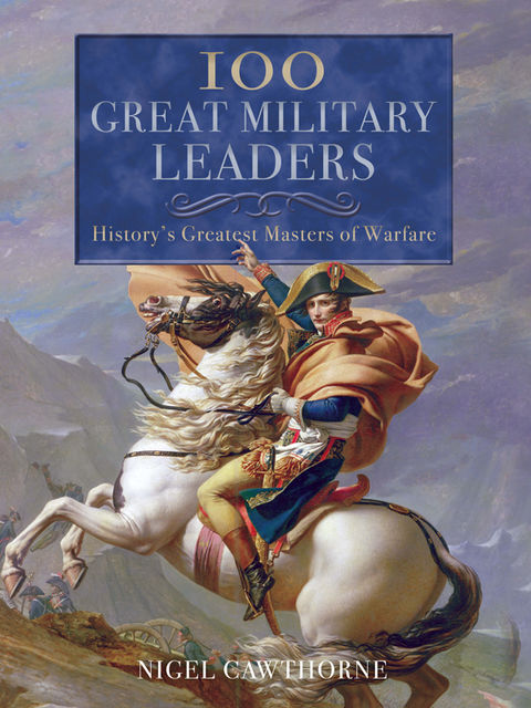 100 Great Military Leaders, Nigel Cawthorne