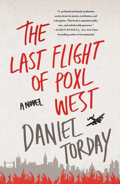 The Last Flight of Poxl West, Daniel Torday