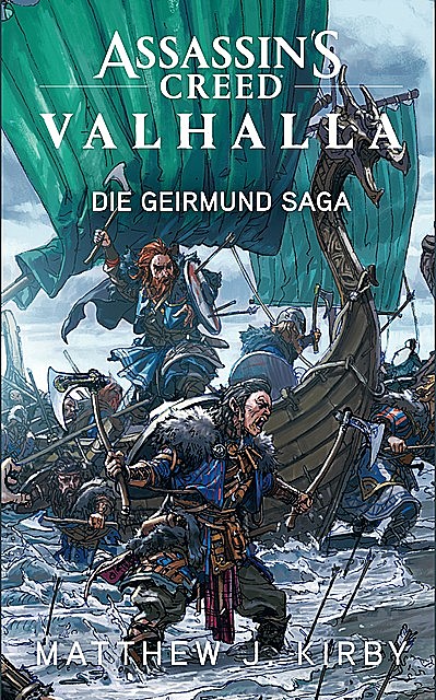 Assassin's Creed Valhalla: Die Geirmund Saga, Matthew J. Kirby