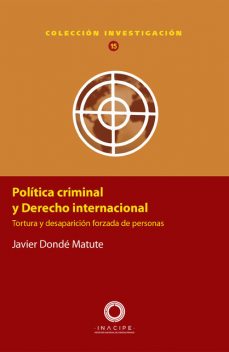 Política criminal y Derecho internacional, Javier Dondé Matute
