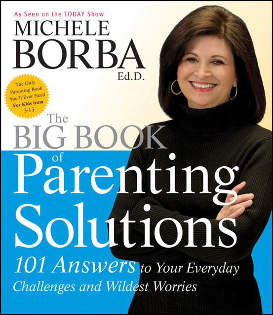 The Big Book of Parenting Solutions, Michele Borba
