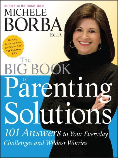 The Big Book of Parenting Solutions, Michele Borba