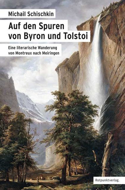 Auf den Spuren von Byron und Tolstoi, Michail Schischkin