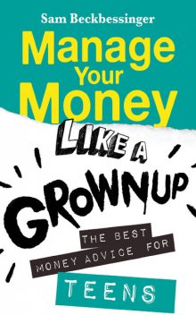 Manage Your Money Like a Grownup, Sam Beckbessinger