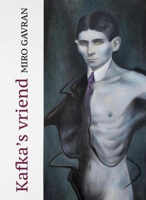 Kafka's vriend, Miro Gavran
