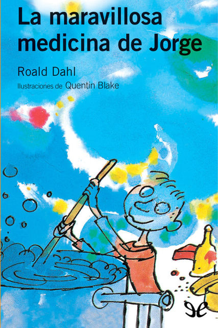 La maravillosa medicina de Jorge, Roald Dahl