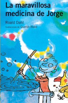 La maravillosa medicina de Jorge, Roald Dahl