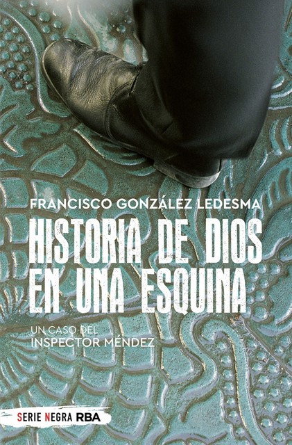 Historia de Dios en una esquina, Francisco González Ledesma