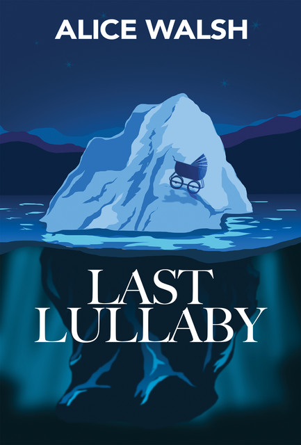 Last Lullaby, Alice Walsh