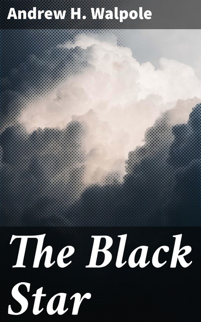 The Black Star, Andrew H. Walpole