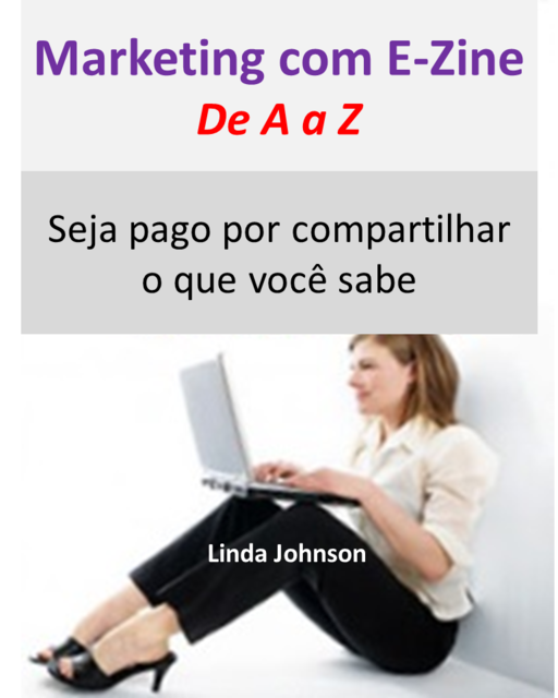 Marketing com eZine de A a Z, Linda Johnson