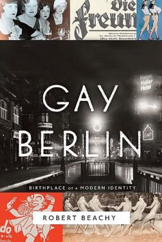 Gay Berlin, Robert Beachy