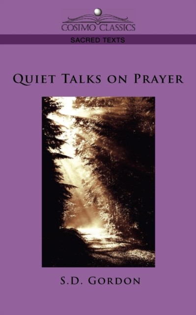 Quiet Talks on Prayer, S.D.Gordon