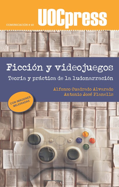 Ficción y videojuegos, Alfonso Cuadrado Alvarado, Antonio José Planells de la Maza