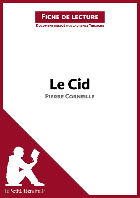 Le Cid de Pierre Corneille, lePetitLittéraire.fr, Laurence Tricoche-Rauline