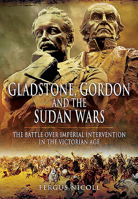 Gladstone, Gordon and the Sudan Wars, Fergus Nicoll