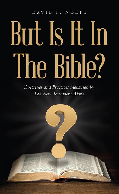 But Is It In The Bible, David Nolte