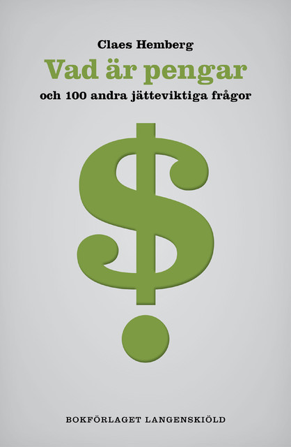 Vad är pengar och 100 andra jätteviktiga frågor, Claes Hemberg