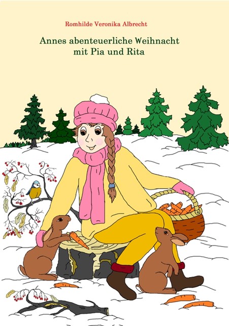 Annes abenteuerliche Weihnacht mit Pia und Rita, Romhilde Veronika Albrecht