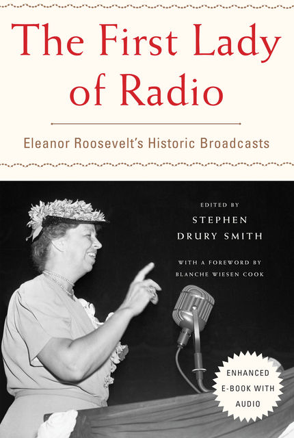 The First Lady of Radio, Stephen Smith, Foreword by Blanche Wiesen Cook