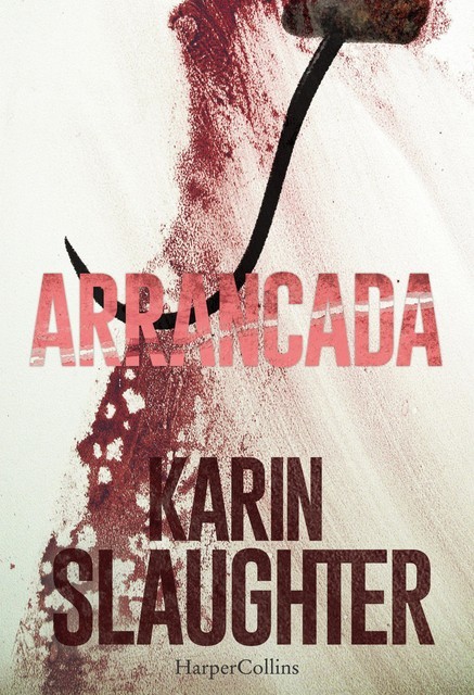 Arrancada, Karin Slaughter