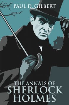 The Annals of Sherlock Holmes, Paul Gilbert